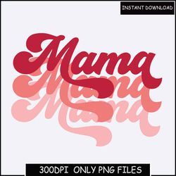 Mama PNG Bundle, Mothers Day Png, Mom Png, Mom Life, Girl Mom Png, Mama Sublimation Bundle