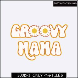 groovy mama png, retro mama png, mother's day, groovy mom, retro design file for sublimation or print, digital download