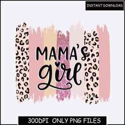 Mama's Girl PNG, Mama Png, Distressed Girl Mom Png, Mother's Day Png, Baby Girl, Kids, Mommy's Little