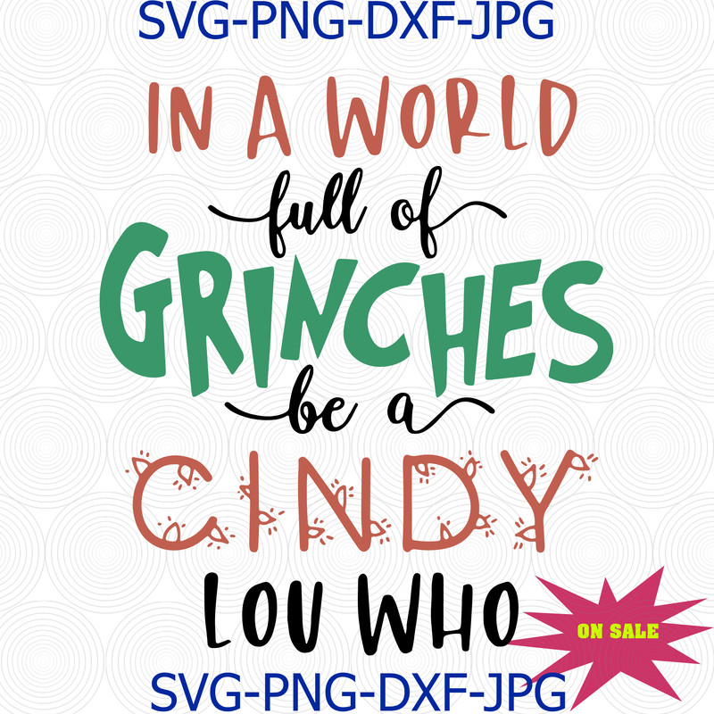 478 In a world full of grinches be a cindy lou who.png