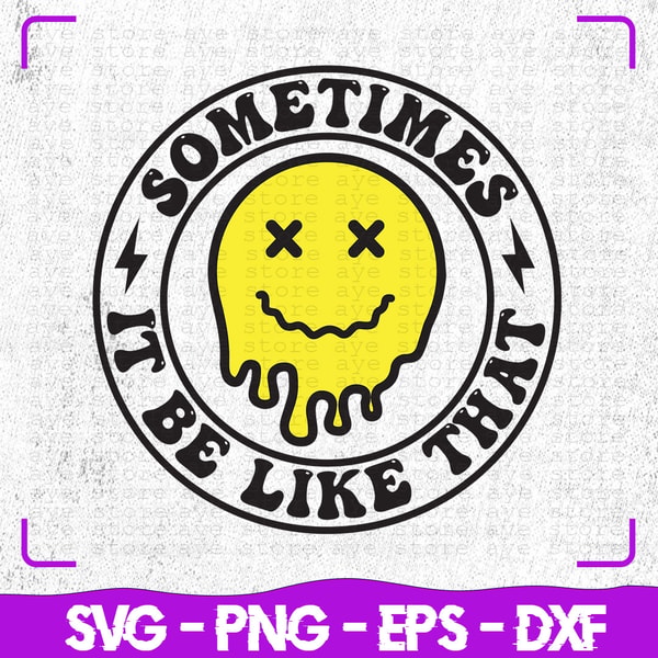 Sometimes Svg Sometimes It Be Like That Groovy SVG, Groovy SVG, Cricut, Sv | Inspire ...