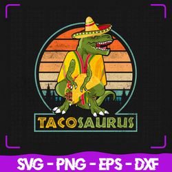 tacosaurus rex cinco de mayo, cinco de mayo svg, tacosaurus rex svg, cricut, svg files, svg, digital files svg, silhouet