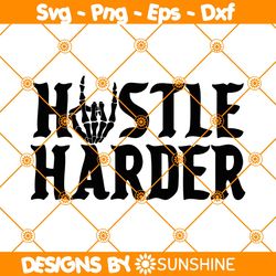 Hustle Harder Svg, Rock Skeleton Svg, Hustler Svg, Motivational Svg, Spooky Svg, Halloween Svg, File For Cricut