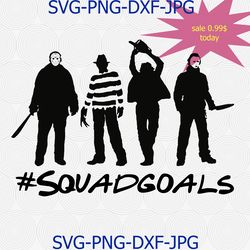 squadgoals svg, halloween friends horror team scary movies svg,halloween horror serial killer svg,halloween friends svg