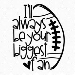 cheer svg, cheer mom svg, i ll always be her biggest fan, football mom, cheer svg, svg design, cut file, cheerleader svg