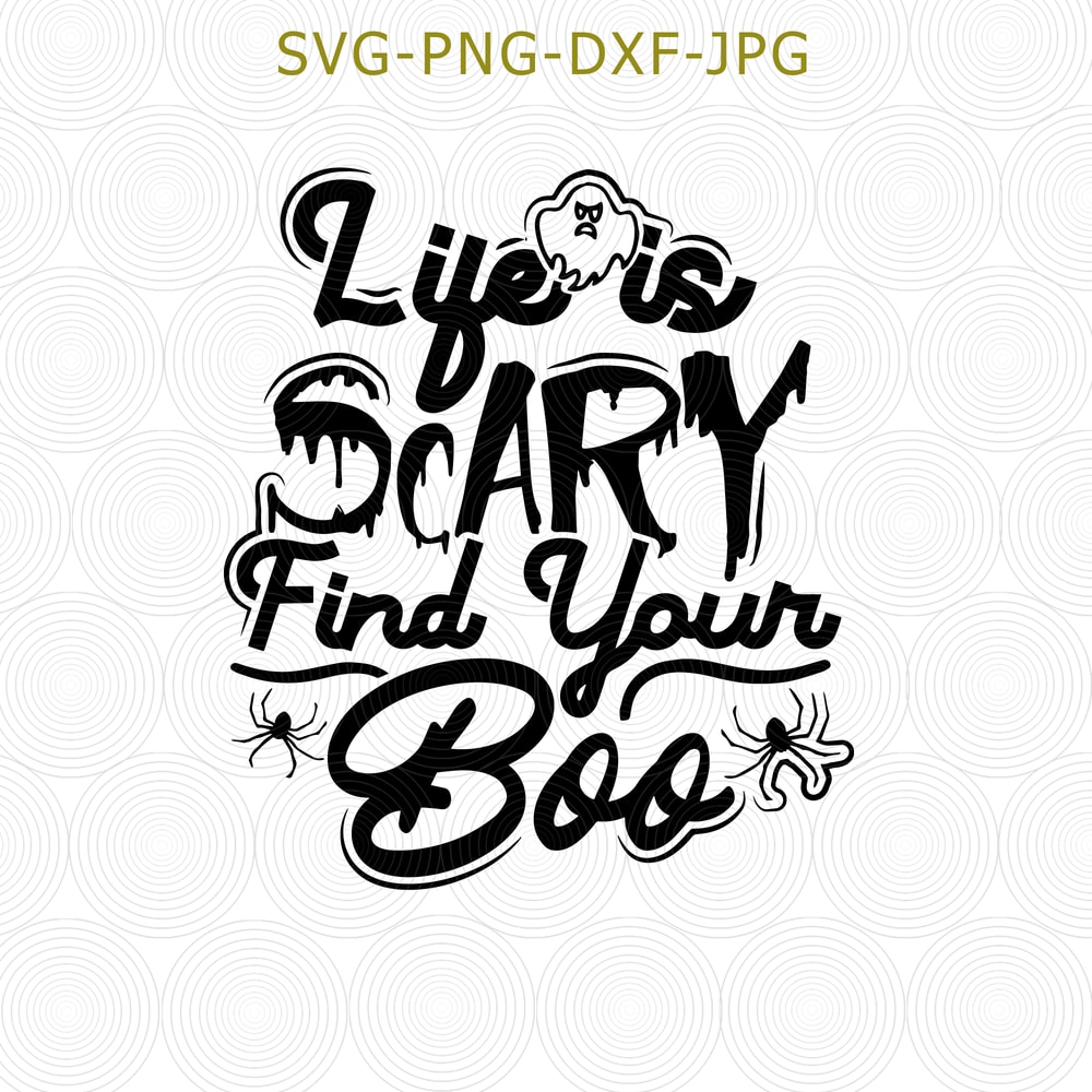 290 Life Is Scary Find Your Boo.png