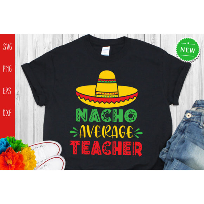 Nacho-Average-Teacher-Svg-Funny-Svg-Graphics-9978348-2-580x387.jpg