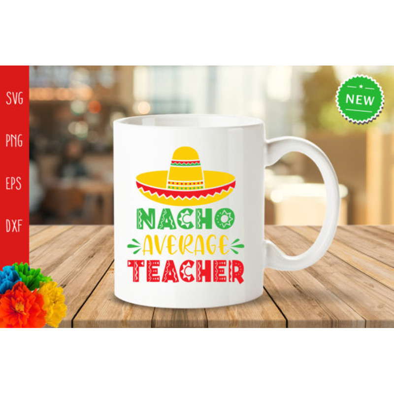 Nacho-Average-Teacher-Svg-Funny-Svg-Graphics-9978348-3-580x387.jpg