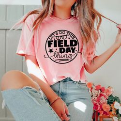 school field day, field day, teacher life shirt, happy field day, field day shirt, school fun day shirt