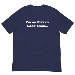 i'm on blakes last team and all i got was this lousy 2023 t-shirt