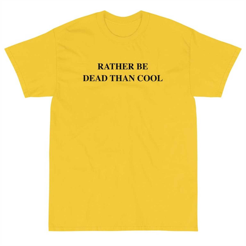 MR-1742023114415-id-rather-be-dead-than-cool-t-shirt-nihilist-shirt-daisy.jpg