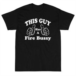 two thumbs up this guy has a fire bussy shirt, trending shirt, funny shirt, two thumbs up this guy shirt, funny shirt, f