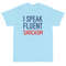 MR-1742023133848-i-speak-fluent-sarcasm-unisex-t-shirt-i-speak-fluent-sarcasm-sky.jpg