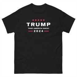 trump make america back trump 2024 t-shirt | pro trump sweatshirt | pro america tee shirt, republican shirt | republican