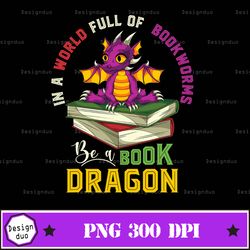in a world full of bookworms be a book png