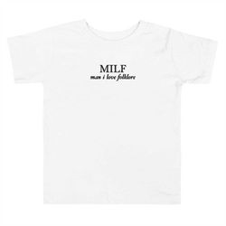 milf man i love folklore unisex t-shirt, toddler short sleeve tee