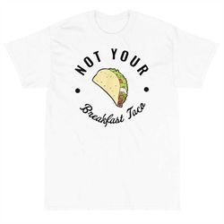not your breakfast taco shirt, we are not tacos shirt, rnc taco shirt , tacos us flag shirt, rnc breakfast taco shirt, h
