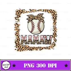 baseball mamaw png sublimation, baseball mamaw png, mamaw leopard png