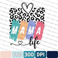 Mama Life Svg, Mama Life Png, Mother day Cricut File, Silhouette File, Cutting File, Mama Life