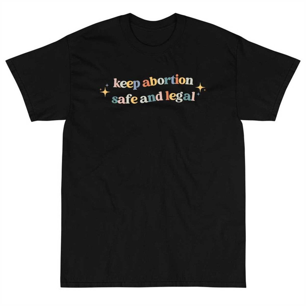 MR-1742023154422-keep-abortion-safe-and-legal-shirt-feminist-t-shirt-pro-black.jpg