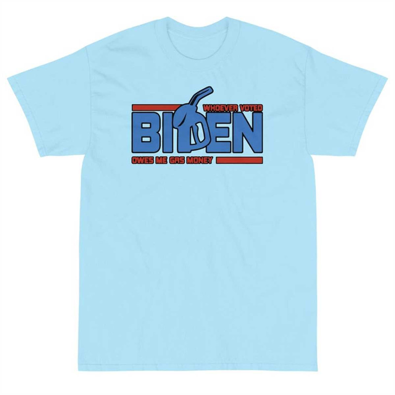 MR-1742023155417-whoever-voted-biden-owes-me-gas-money-unisex-shirt-anti-biden-sky.jpg