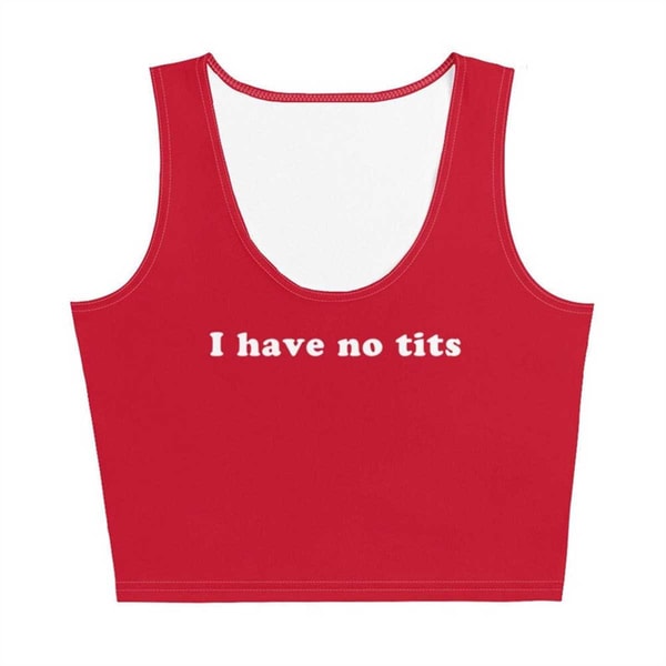 MR-1742023155916-i-have-no-tits-crop-tee-shirt-funny-no-tits-t-shirt-cool-image-1.jpg