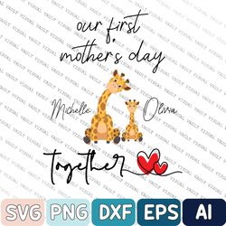Our First Mother's Day Custom Name Svg, Matching Svg, Mother's Day Custom Name Svg, Mommy And Me Svg