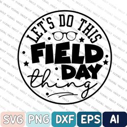 Happy Field Day, Kids Field Day Svg, School Fun Day Svg, School Field Day Svg, Field Day Svg, Teacher Life Svg, Gift for