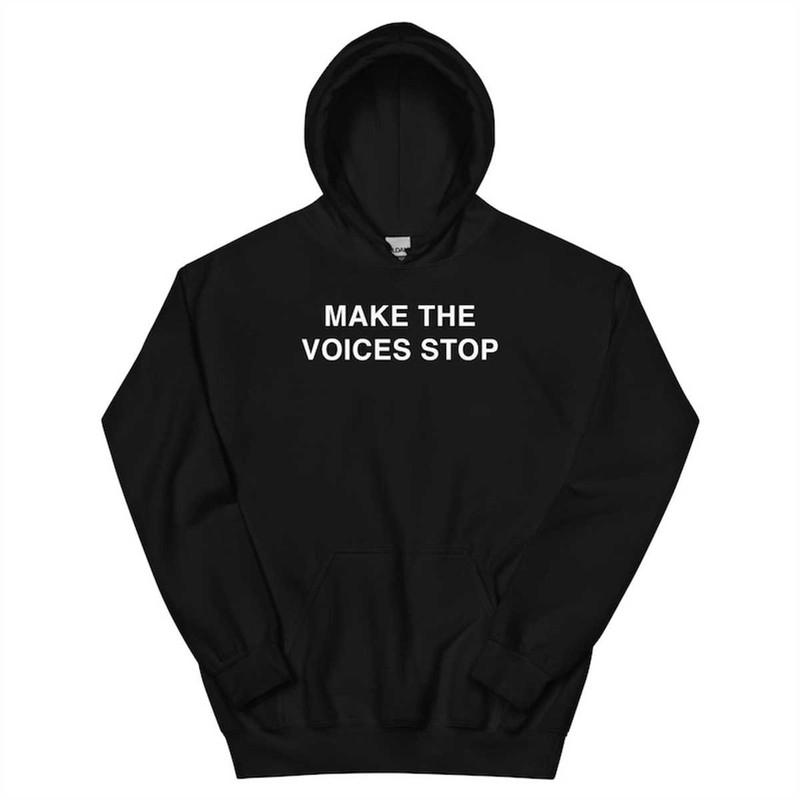 MR-174202316552-make-the-voices-stop-unisex-offensive-funny-hoodie-sarcastic-black.jpg