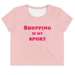 shopping is my sport t-shirt crop tee shirt