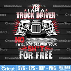 yes, i am a truck driver png, truck driver png, digital download print,trucking quote png, silhouette