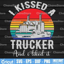 i kissed a trucker and i like it svg, trucker svg, semi truck png,trucking quote svg, file for cricut, silhouette