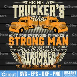 being a trucker's wife ain't for everyone png, trucker's wife png, semi truck png,trucking quote svg, file for cricut