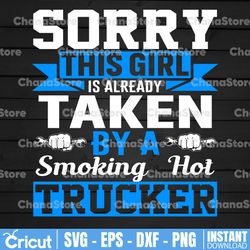 sorry this girl is already taken by a smoking hot trucker png, truck lover png  truck png - png printable