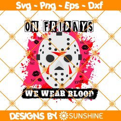On Friday We Wear Blood Svg, Jason voorhees  Svg, Halloween svg, Camp Crystal Lake Svg, Horror Movies Svg