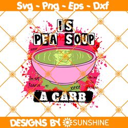 Is Pea Soup A Carb Svg, Halloween Horror Svg, Halloween Svg, Horror Movies Svg,  File For Cricut