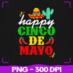 happy 5 de mayo png, cinco de mayo png, viva mexico 5 de mayo, sublimation, png files, sublimation png, png