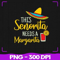 womens senorita margarita png, mexican fiesta cinco de mayo png, sublimation, png files, sublimation png, png