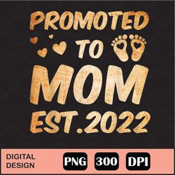Romoted To Mommy Est 2022 Women Png Digital File Download