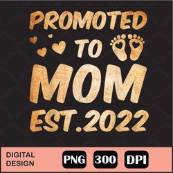romoted to mommy est 2022 women png digital file download
