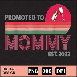 promoted to mommy est. 2022 png digital file download