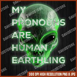 alien pronouns png, my pronouns are human earthling alien png, png high quality, png, digital download