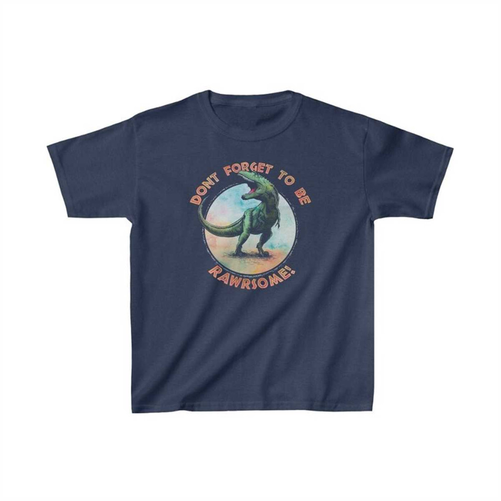 MR-1842023114944-dont-forget-to-be-rawrsome-kids-t-shirt-image-1.jpg