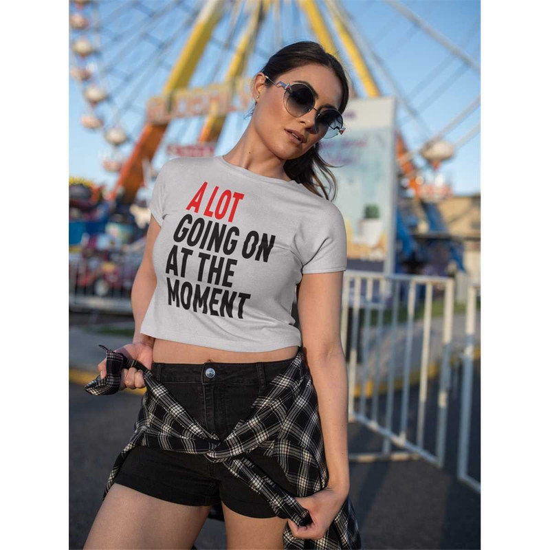 MR-184202314054-a-lot-going-on-at-the-moment-crop-top-the-eras-2023-shirt-image-1.jpg