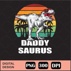 daddysaurus funny t rex dinosaur dad saurus family matching png