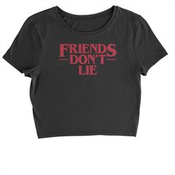 friends dont lie cropped t-shirt