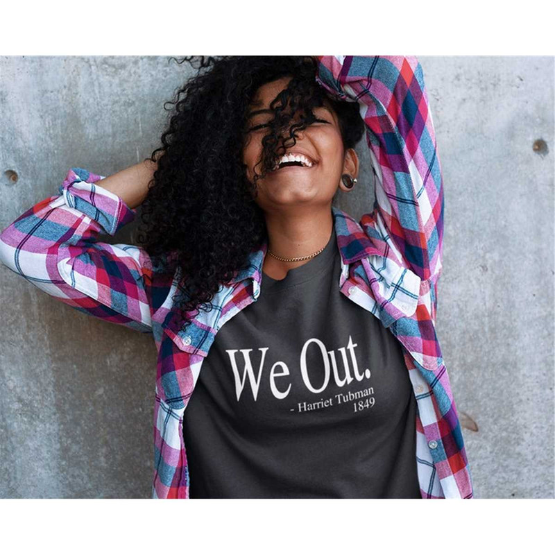 MR-1842023143437-we-out-womens-shirt-harriet-tubman-shirt-black-history-image-1.jpg