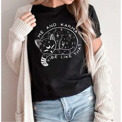 me and karma vibe like that shirt, eras tour, karma is a cat taylor swift, swift lyric tee, midnights album shirt