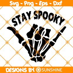 Skeleton Hand Stay Spooky Svg, Skeleton Hand Svg, Stay Spooky Svg, Halloween Svg, File For Cricut