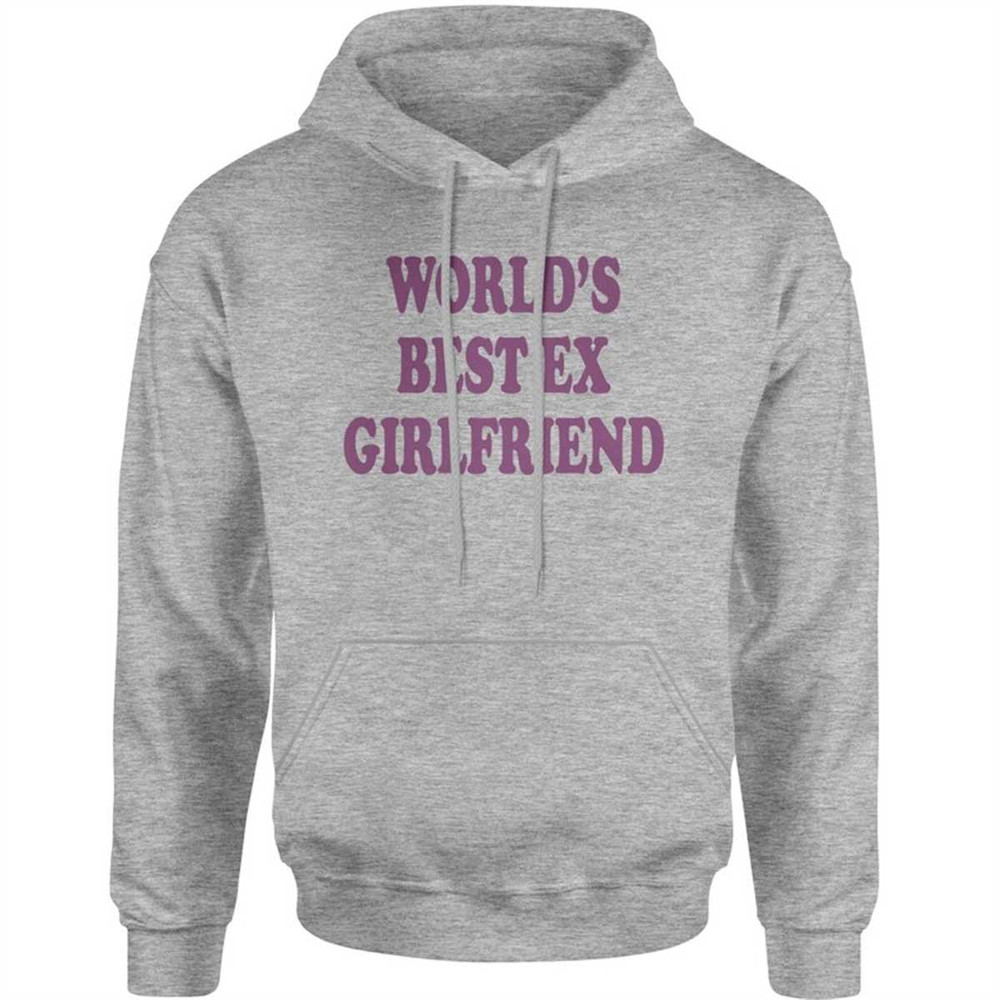 MR-184202315555-worlds-best-ex-girlfriend-adult-hoodie-sweatshirt.jpg